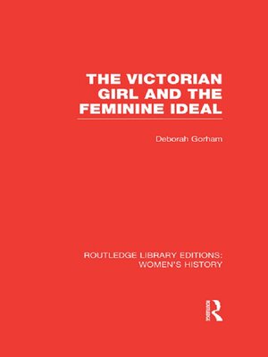 cover image of The Victorian Girl and the Feminine Ideal